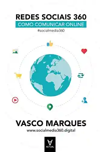 Redes Sociais 360 – 2ª Edição - Vasco Marques