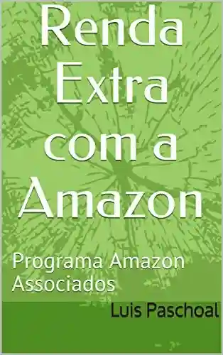 Renda Extra com a Amazon: Programa Amazon Associados - Luis Paschoal