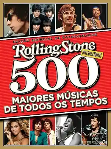 Livro Baixar: Revista Rolling Stone – Edição Especial de Colecionador – 500 Maiores Músicas de Todos os Tempos (Internacionais) (Especial Rolling Stone)