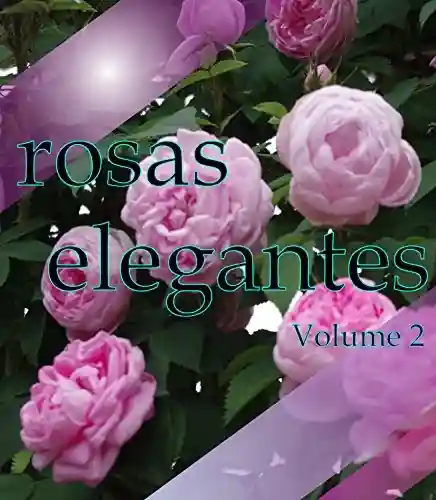 Livro Baixar: rosas elegantes Volume 2