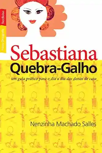 Livro Baixar: Sebastiana Quebra-Galho: um guia prático para o dia a dia das donas de casa