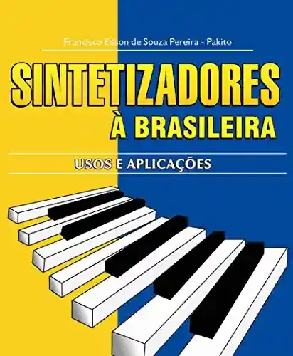 Livro Baixar: Sintetizadores à Brasileira: Usos e Aplicações