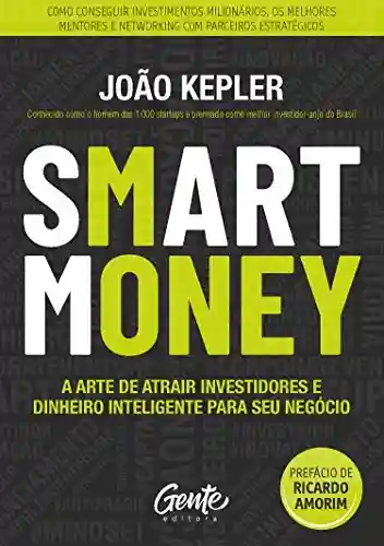 Livro Baixar: SMART MONEY: A arte de atrair investidores e dinheiro inteligente para seu negócio