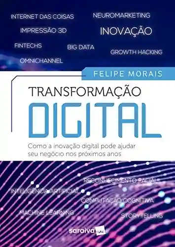 Livro Baixar: Transformação digital: como a inovação digital pode ajudar no seu negócio para os próximos anos