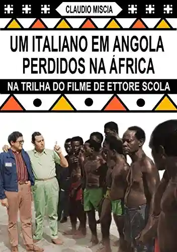Livro Baixar: Um italiano em Angola. Perdidos na África.: Na trilha do filme de Ettore Scola