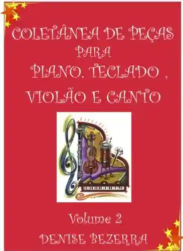 Livro Baixar: Vol II. Coletânea de partituras para piano, teclado, flauta, violão e canto