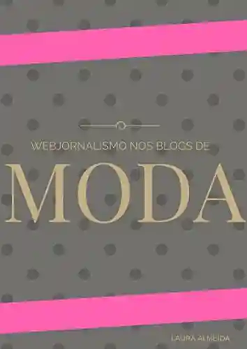 Webjornalismo nos blogs de moda (1) - Laura Almeida