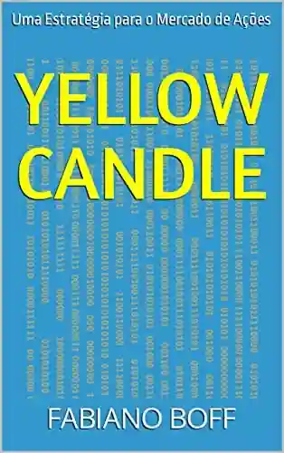 Livro Baixar: Yellow Candle: Uma Estratégia para o Mercado de Ações