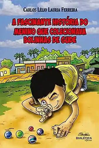 Livro Baixar: A fascinante história do menino que colecionava bolinhas de gude