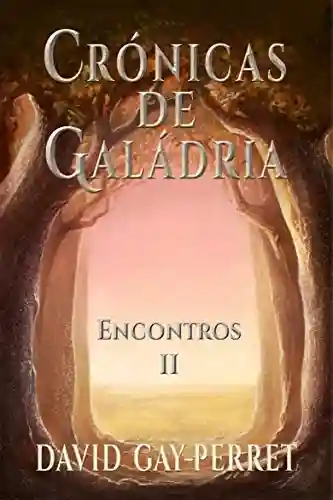 Livro Baixar: Crónicas de Galádria II – Encontros
