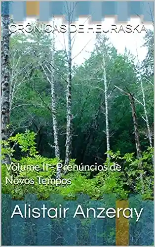 Livro Baixar: CRÔNICAS DE HEURASKA: Volume II – Prenúncios de Novos Tempos