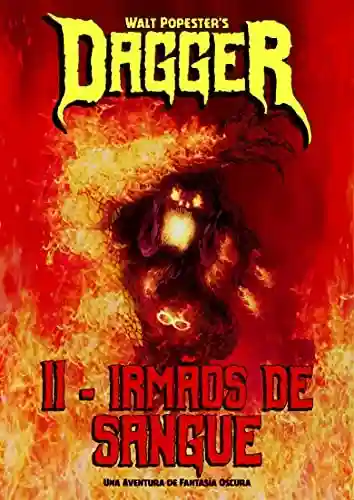 Dagger II – Irmãos de Sangue: Uma Aventura Dark Fantasy - Walt Popester