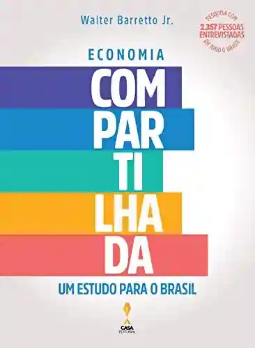 Economia Compartilhada: Um Estudo para o Brasil - Walter Barretto Jr.