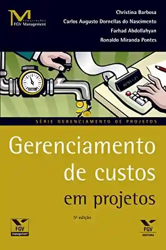 Gerenciamento de custos em projetos (FGV Management) - Maria Christina Barbosa da Costa