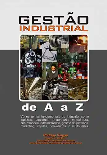 Gestão Industrial de A a Z - Rodrigo Vargas