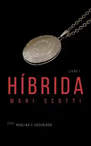 Livro Baixar: Híbrida – Vol I (Neblina e Escuridão Livro 1)