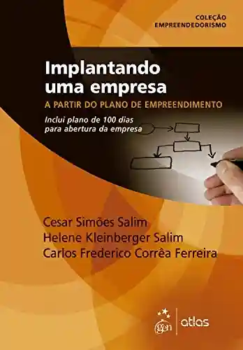 Implantando Uma Empresa: A partir do plano de empreendimento - Cesar Simões Salim
