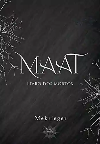 MAAT : O livro dos mortos - M.E. Krieger