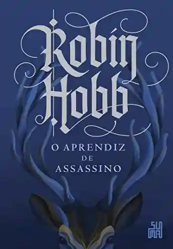 O aprendiz de assassino (A saga do assassino Livro 1) - Robin Hobb