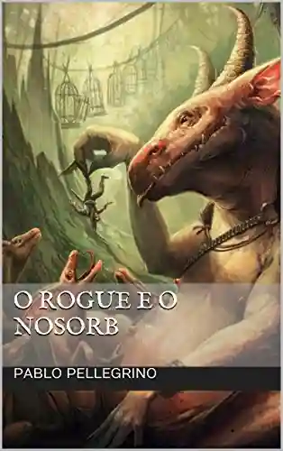 Livro Baixar: O Rogue e o Nosorb