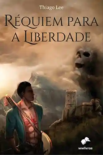 Réquiem para a Liberdade - Thiago Lee