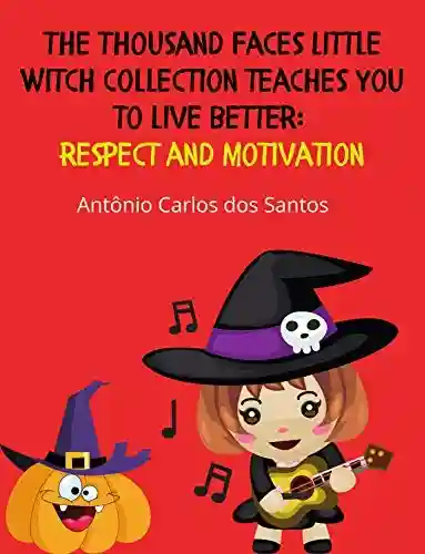 Livro Baixar: Respect and motivation (The Thousand Faces Little Witch collection teaches you to live better Livro 10)