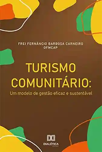 Livro Baixar: Turismo Comunitário: um modelo de gestão eficaz e sustentável
