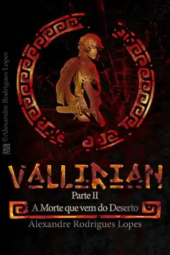 Livro Baixar: Vallirian – A Morte que vem do Deserto: Versão Portuguesa sem acordo ortográfico