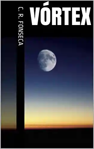 Vórtex (Os Quatro Planetas dos Elementos – Fantasia Urbana Livro 3) - C. R. FONSECA