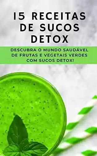 15 Receitas de Sucos Detox - Danielle Ribeiro