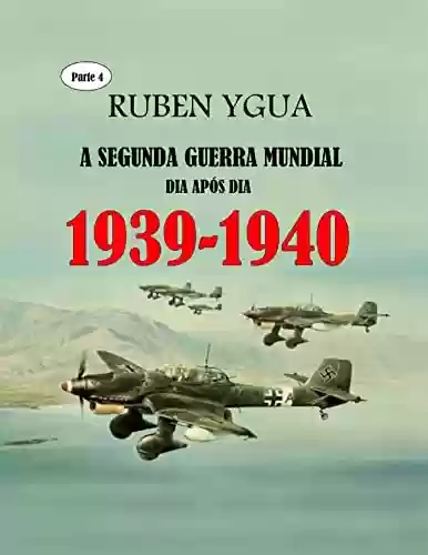 1939-1940: A SEGUNDA GUERRA MUNDIAL - Ruben Ygua