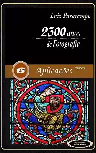 Livro Baixar: 2300 Anos de Fotografia - Volume 6 - Aplicações Estereo: Aplicações Estereo (2300 Anos de Fotografia - Luiz Paracampo)