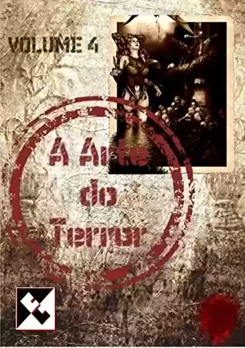 A Arte do Terror - Volume 4 - Vários Autores