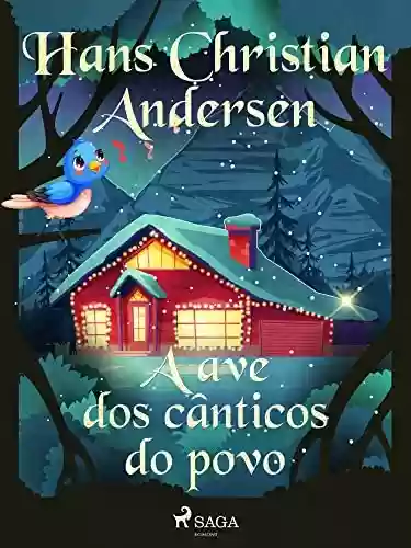 Livro Baixar: A ave dos cânticos do povo (Os Contos de Hans Christian Andersen)