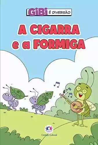 A cigarra e a formiga (Gibi é diversão) - Paloma Blanca Alves Barbieri