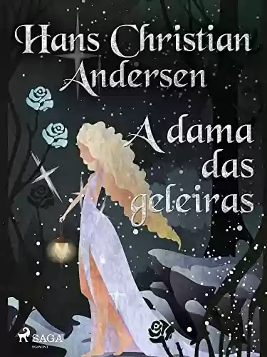Livro Baixar: A dama das geleiras (Histórias de Hans Christian Andersen<br>)