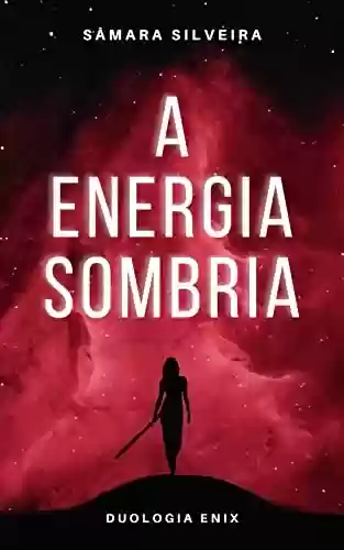 Livro Baixar: A Energia Sombria: (Vol. 2 Duologia Enix)