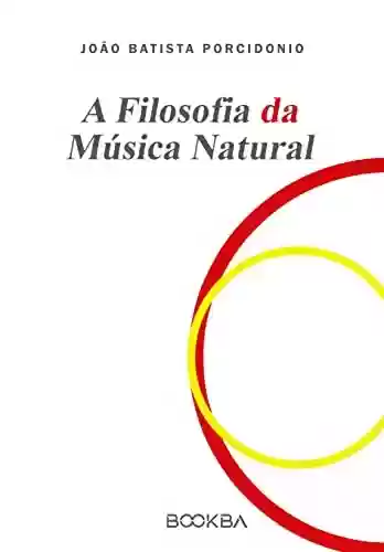 A Filosofia da Música Natural - João Batista Porcidonio