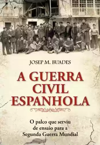 Livro Baixar: A Guerra Civil Espanhola - O Palco Que Serviu de Ensaio para a Segunda Guerra Mundial