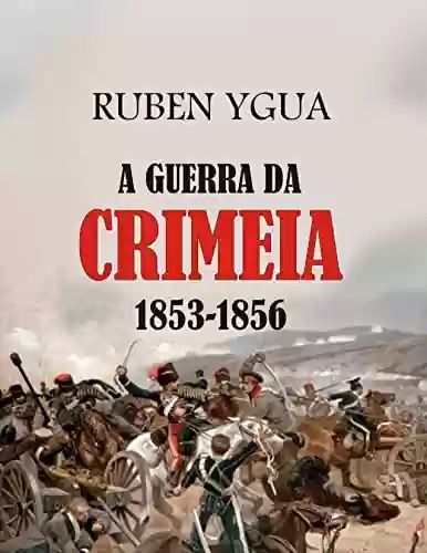 A GUERRA DA CRIMEIA - Ruben Ygua