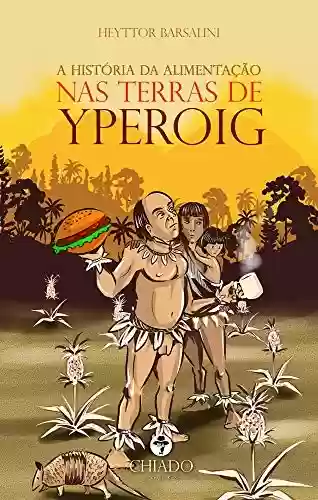 Livro Baixar: A História da Alimentação nas Terras de Yperoig