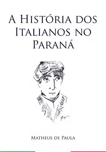 Livro Baixar: A História dos Italianos no Paraná