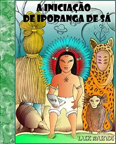 Livro Baixar: A Iniciação de Iporanga de Sá : - Um livro sobre a Magia Milenar de Juriçá