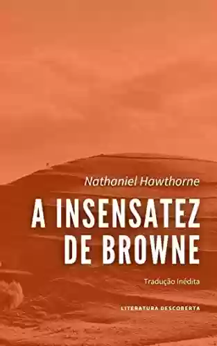 Livro Baixar: A Insensatez de Browne