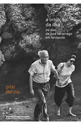 Livro Baixar: A intuição da ilha: Os dias de José Saramago em Lanzarote