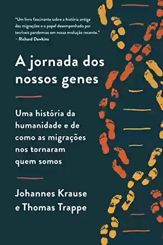 Livro Baixar: A jornada dos nossos genes: Uma história da humanidade e de como as migrações nos tornaram quem somos