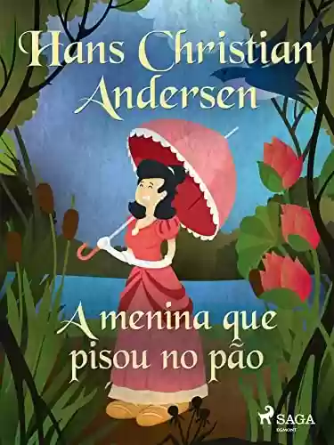 Livro Baixar: A menina que pisou no pão (Os Contos de Hans Christian Andersen)