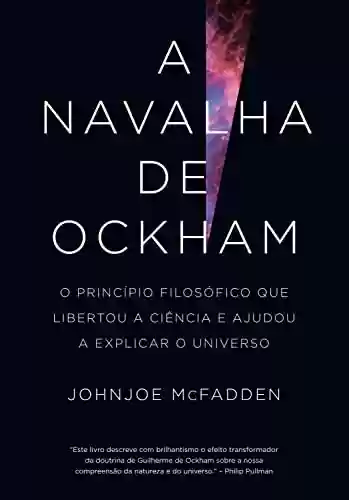 Livro Baixar: A navalha de Ockham: O princípio filosófico que libertou a ciência e ajudou a explicar o universo