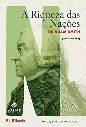Livro Baixar: A riqueza das nações de Adam Smith: Uma biografia (Livros que mudaram o mundo)