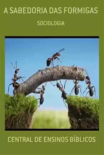 Livro Baixar: A Sabedoria Das Formigas